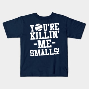 You're killin me smalls! Kids T-Shirt